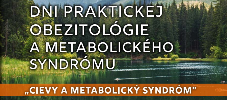 Dni praktickej obezitológie a metabolického syndrómu Dni praktickej obezitológie a metabolického syndrómu